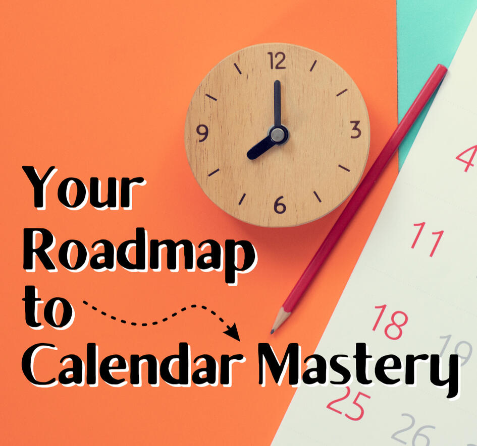 Roadmap to Calendar Mastery: A 5-Day Educational Email Course